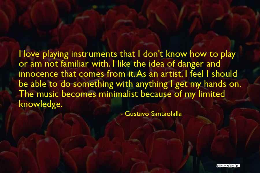 Santaolalla Things Quotes By Gustavo Santaolalla Santaolalla Things Quotes By Gustavo Santaolalla