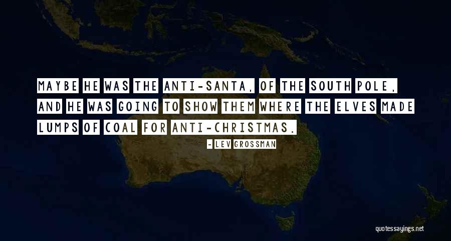 Santa's Elves Quotes By Lev Grossman Santa's Elves Quotes By Lev Grossman