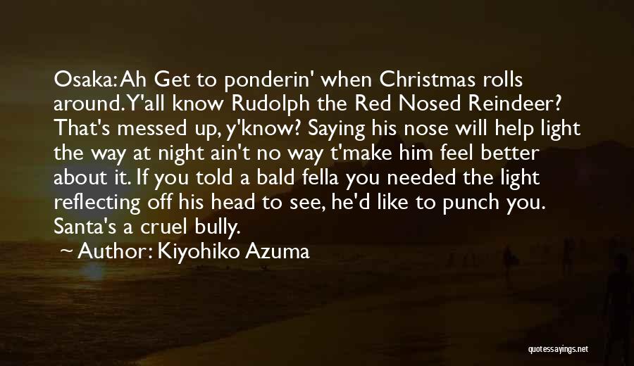Santa's Reindeer Quotes By Kiyohiko Azuma