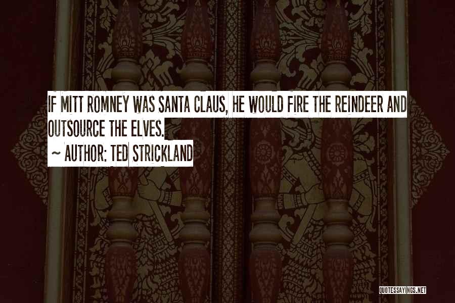 Santa's Reindeer Quotes By Ted Strickland