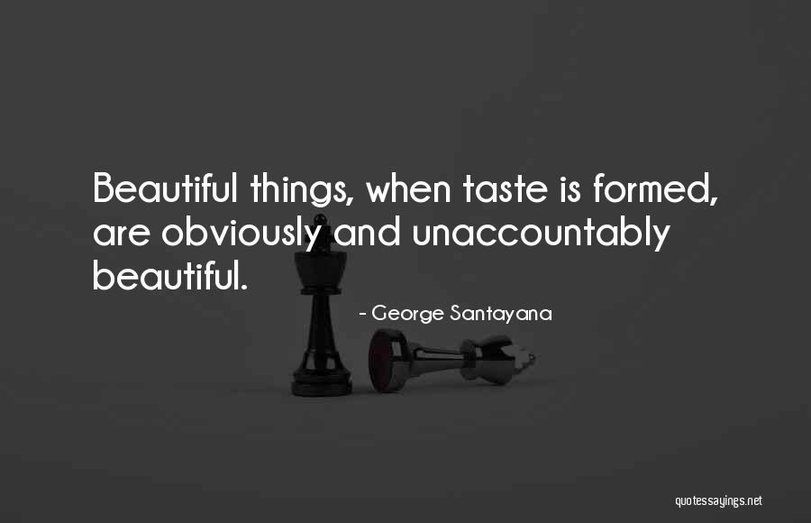 Santayana Beauty Quotes By George Santayana Santayana Beauty Quotes By George Santayana