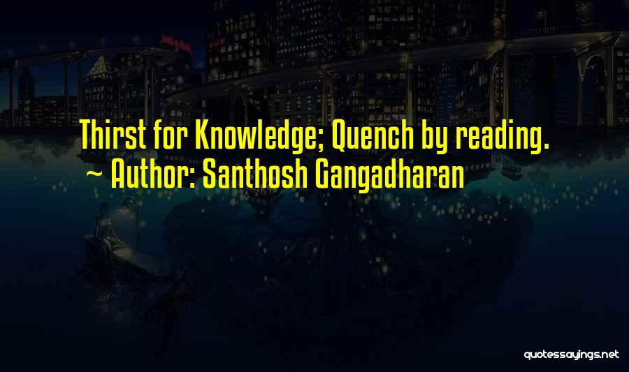 Santhosh Gangadharan Quotes 1628376