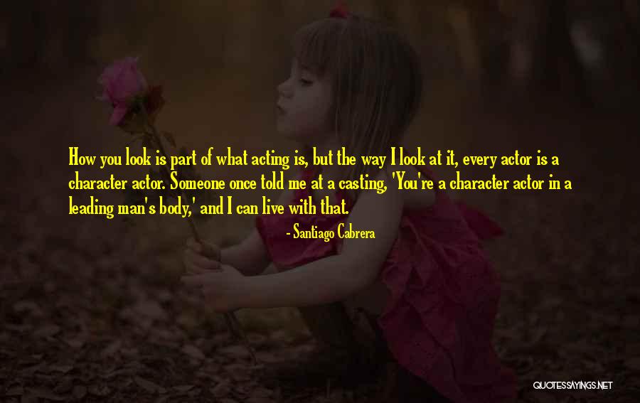 Santiago Cabrera Quotes 1395732 Santiago Cabrera Quotes 1395732