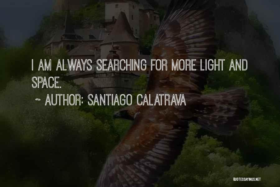 Santiago Calatrava Quotes 1441130