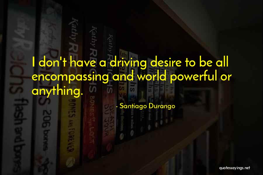 Santiago Durango Quotes 1450970 Santiago Durango Quotes 1450970