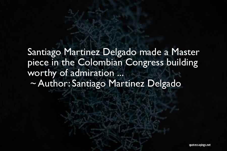 Santiago Martinez Delgado Quotes 1353821