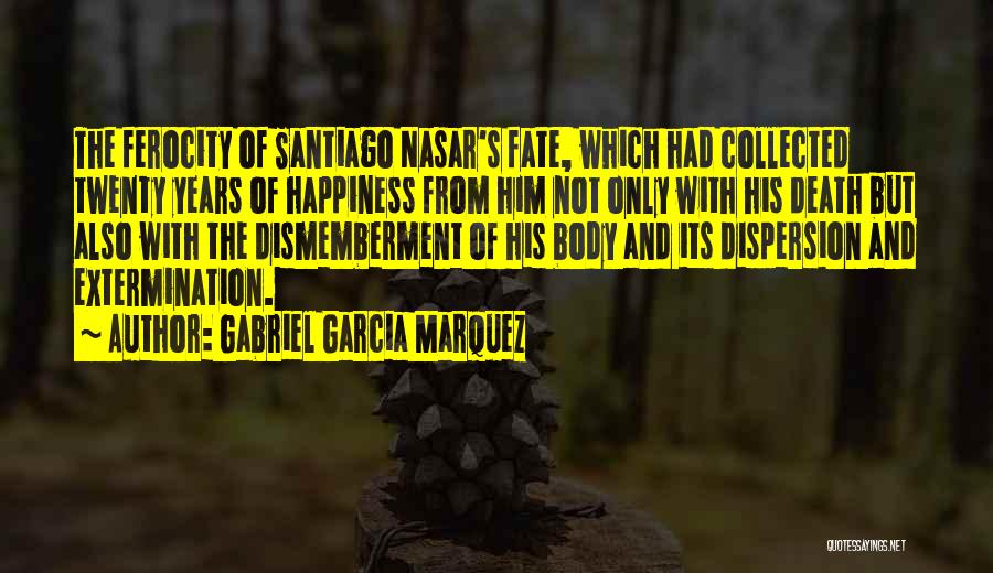 Santiago Nasar Quotes By Gabriel Garcia Marquez