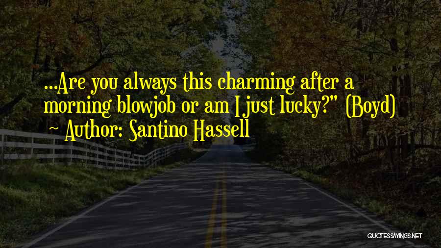 Santino Hassell Quotes 100077