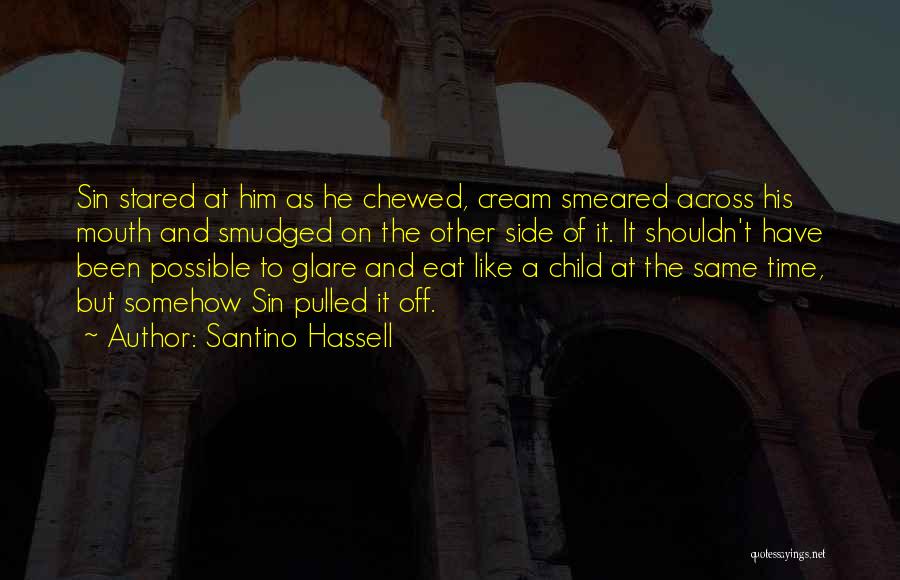 Santino Hassell Quotes 1191767