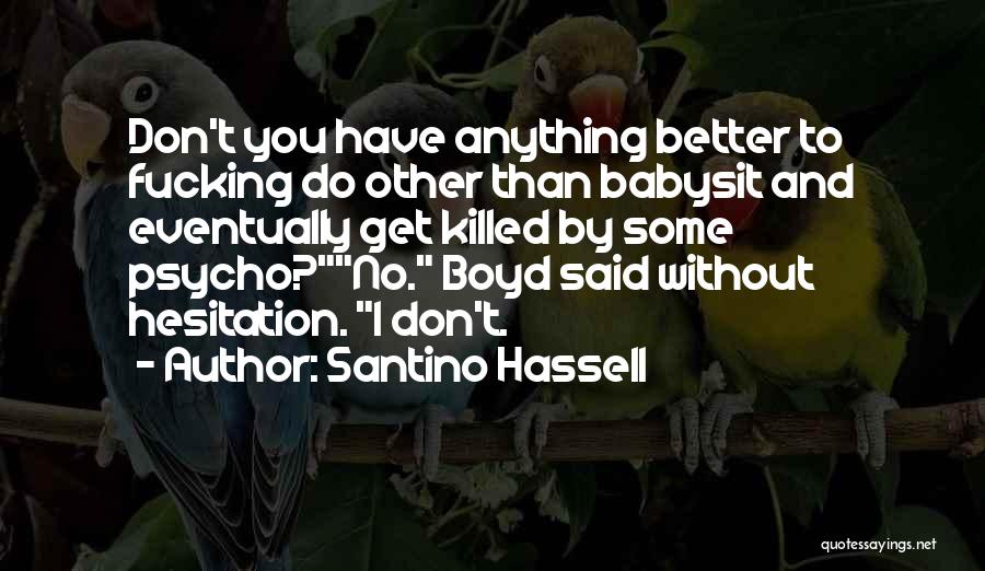 Santino Hassell Quotes 1417226