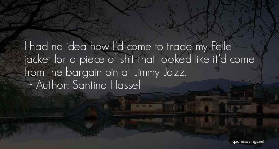 Santino Hassell Quotes 1540320