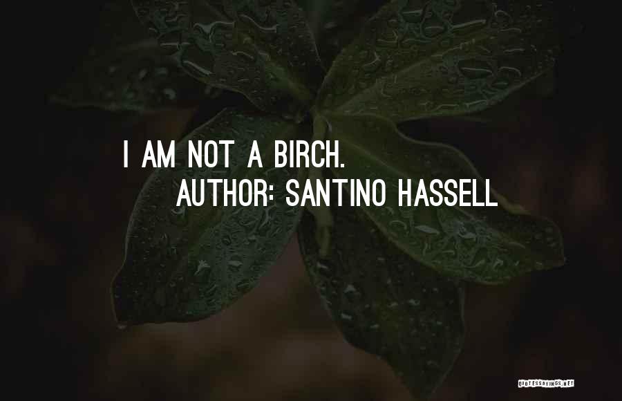 Santino Hassell Quotes 1709862