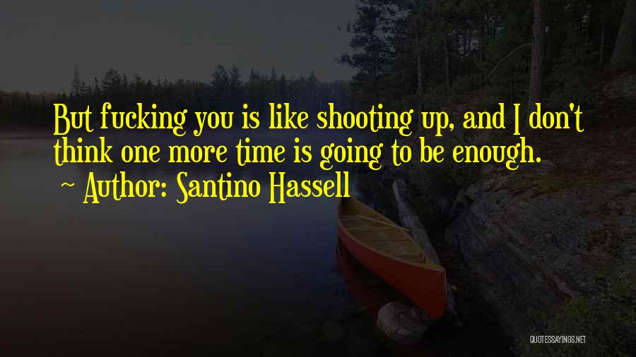 Santino Hassell Quotes 1856225