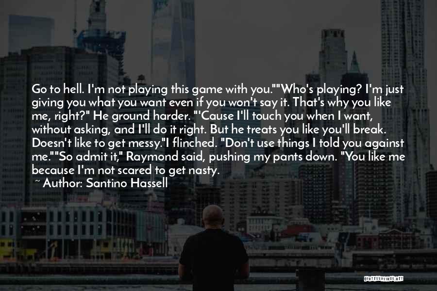 Santino Hassell Quotes 433604