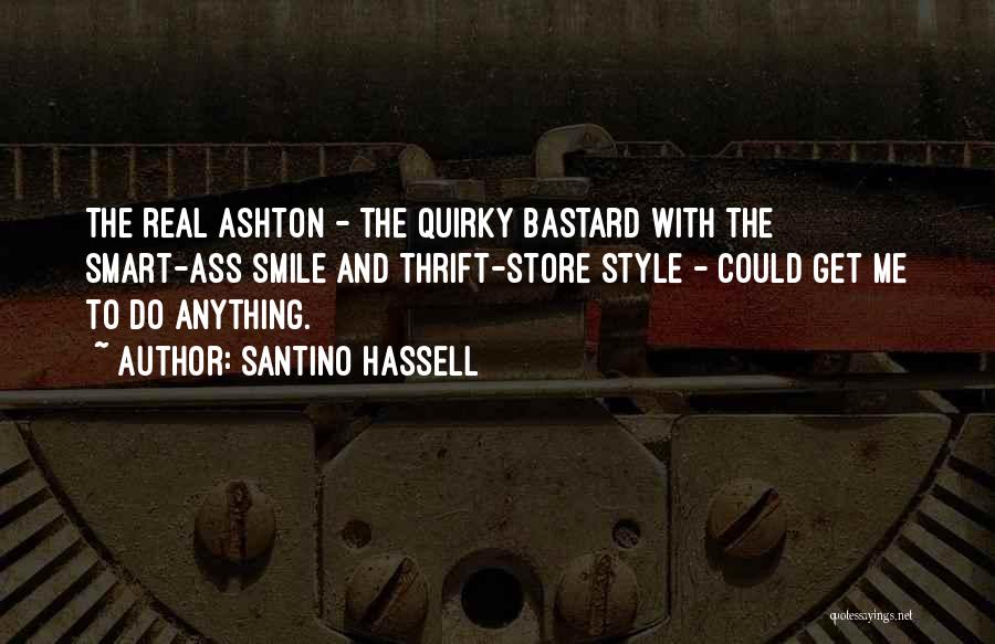 Santino Hassell Quotes 743886