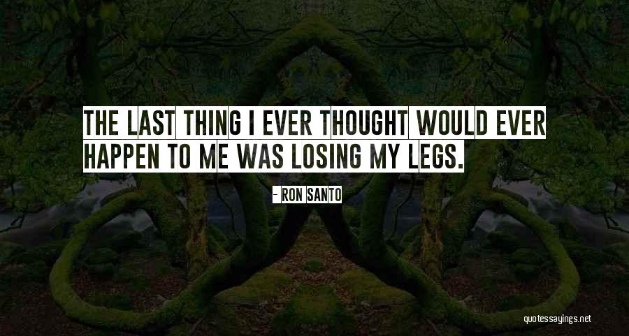 Santo Quotes By Ron Santo Santo Quotes By Ron Santo