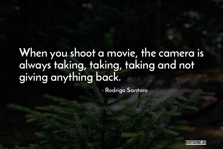 Santoro Quotes By Rodrigo Santoro Santoro Quotes By Rodrigo Santoro