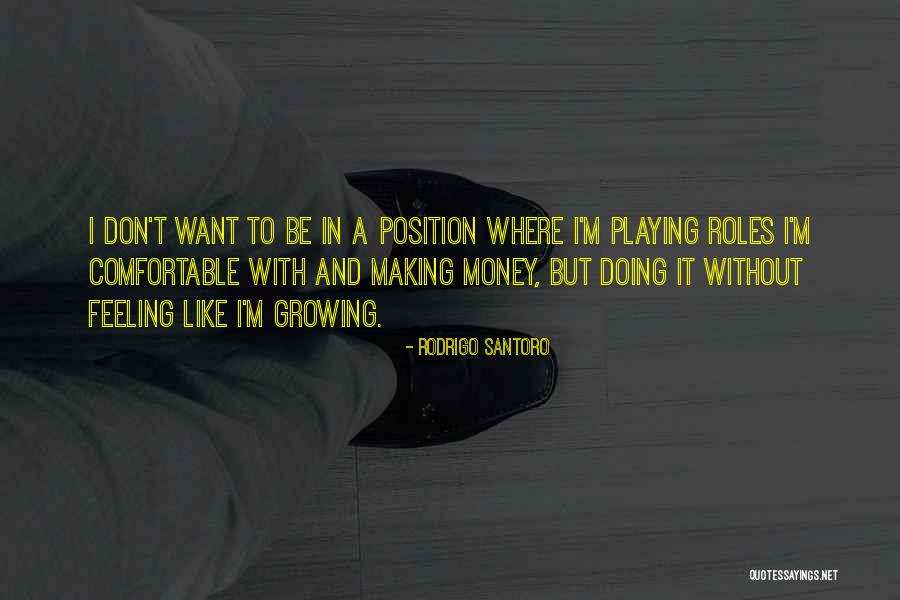 Santoro Quotes By Rodrigo Santoro Santoro Quotes By Rodrigo Santoro