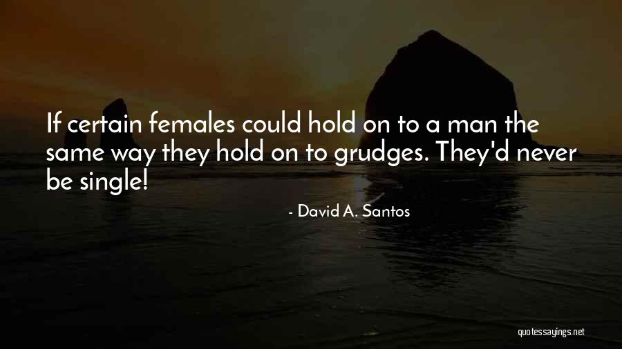 Santos Quotes By David A. Santos