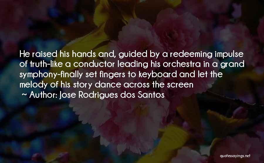 Santos Quotes By Jose Rodrigues Dos Santos