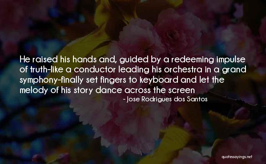 Santos Quotes By Jose Rodrigues Dos Santos