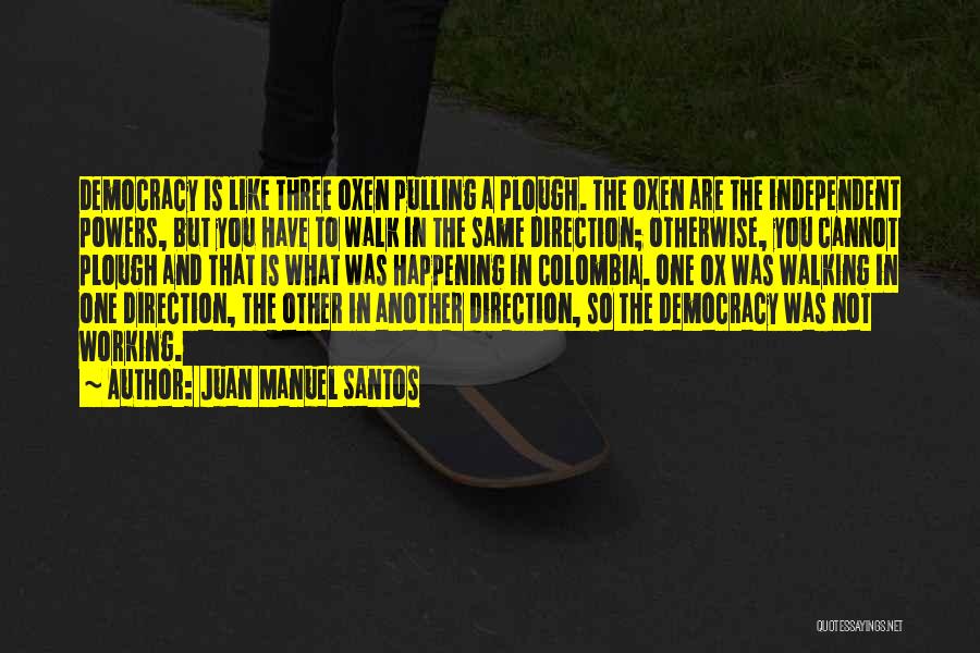 Santos Quotes By Juan Manuel Santos