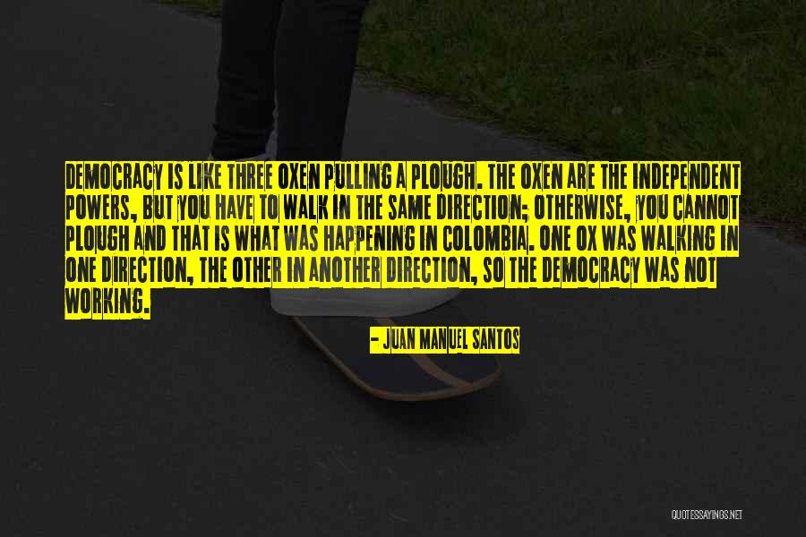 Santos Quotes By Juan Manuel Santos Santos Quotes By Juan Manuel Santos