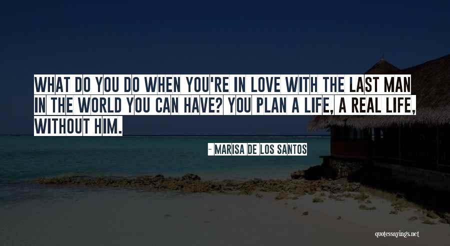 Santos Quotes By Marisa De Los Santos Santos Quotes By Marisa De Los Santos