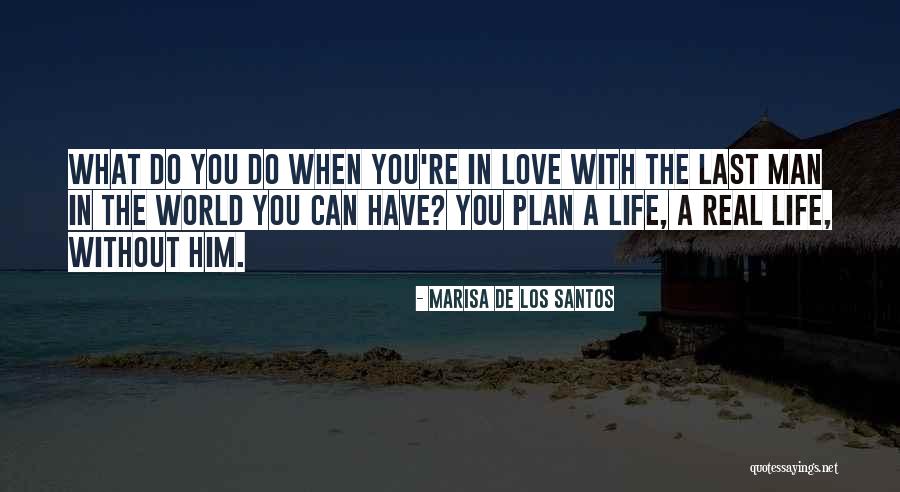 Santos Quotes By Marisa De Los Santos