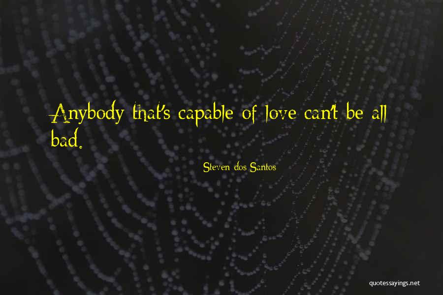 Santos Quotes By Steven Dos Santos Santos Quotes By Steven Dos Santos