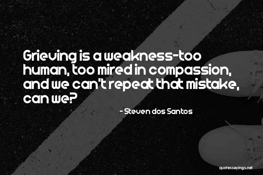 Santos Quotes By Steven Dos Santos Santos Quotes By Steven Dos Santos