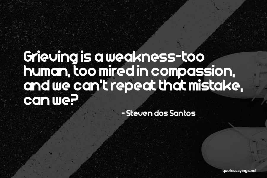 Santos Quotes By Steven Dos Santos