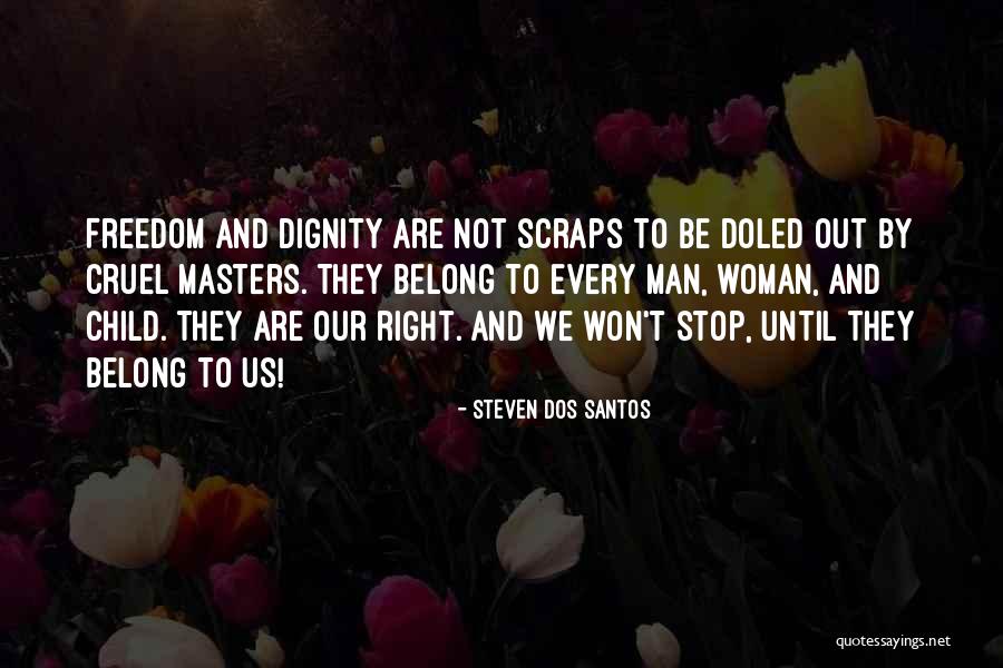 Santos Quotes By Steven Dos Santos