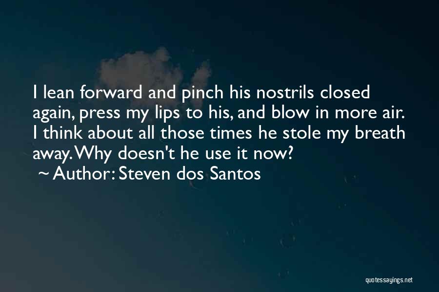 Santos Quotes By Steven Dos Santos