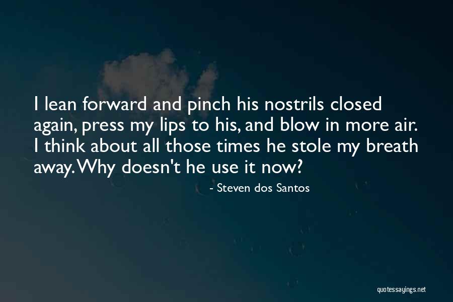 Santos Quotes By Steven Dos Santos