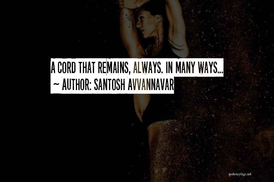 Santosh Avvannavar Quotes 524366