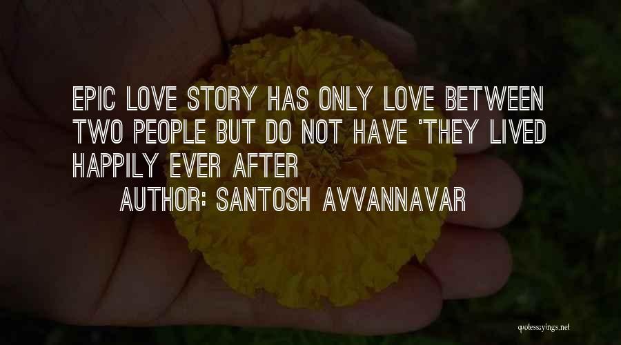 Santosh Avvannavar Quotes 594390