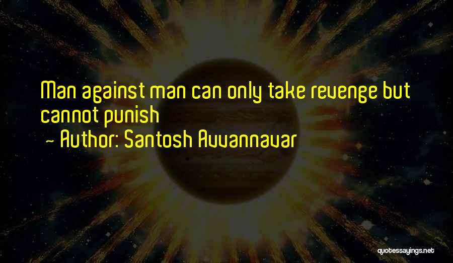 Santosh Avvannavar Quotes 627401