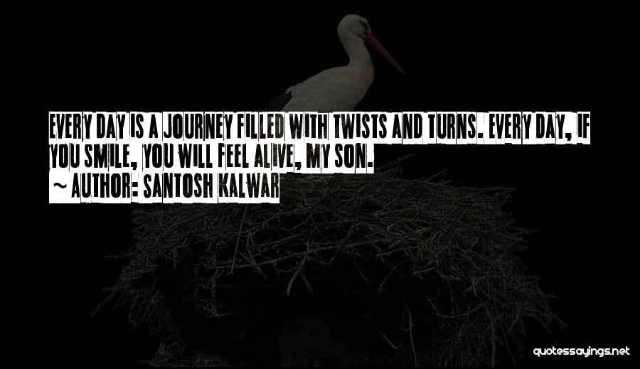 Santosh Kalwar Love Quotes By Santosh Kalwar