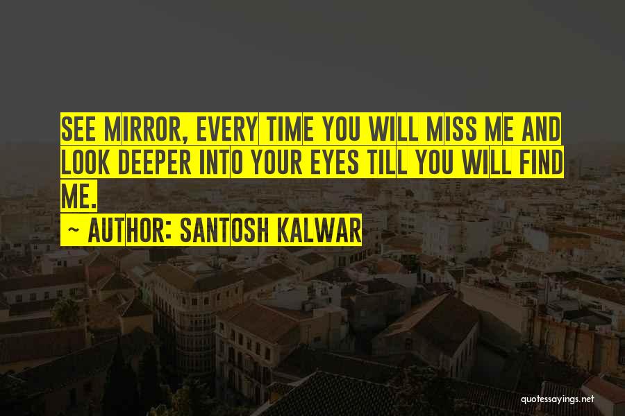 Santosh Kalwar Love Quotes By Santosh Kalwar