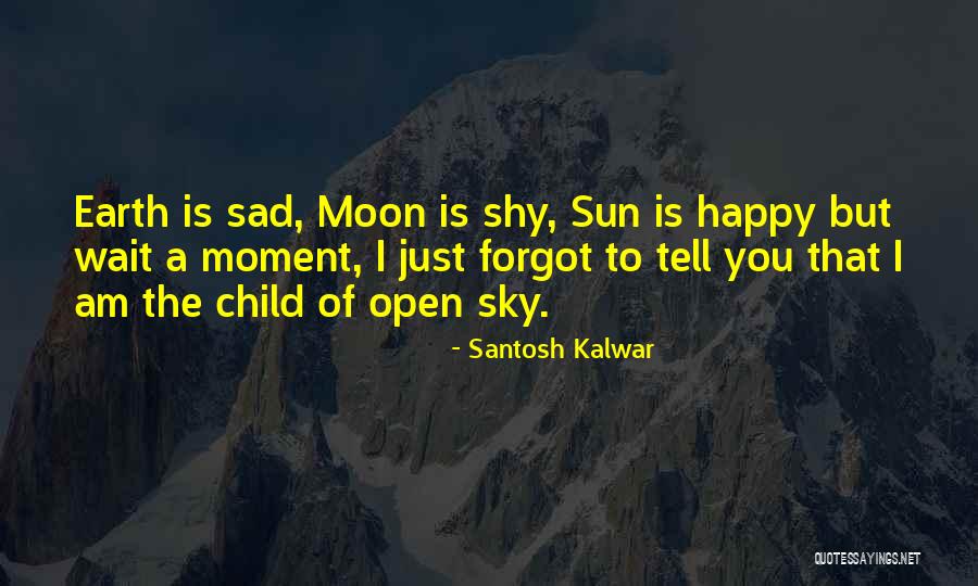 Santosh Kalwar Love Quotes By Santosh Kalwar