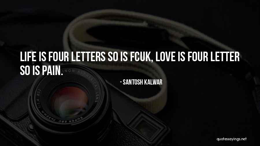 Santosh Kalwar Love Quotes By Santosh Kalwar Santosh Kalwar Love Quotes By Santosh Kalwar