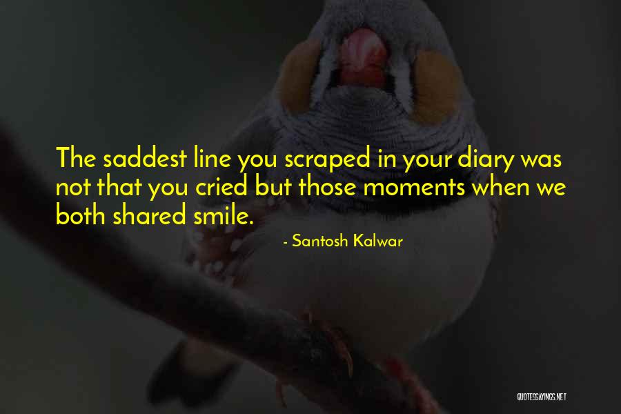 Santosh Kalwar Quotes 1040552