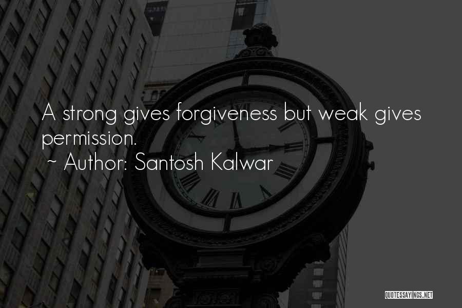 Santosh Kalwar Quotes 1062873