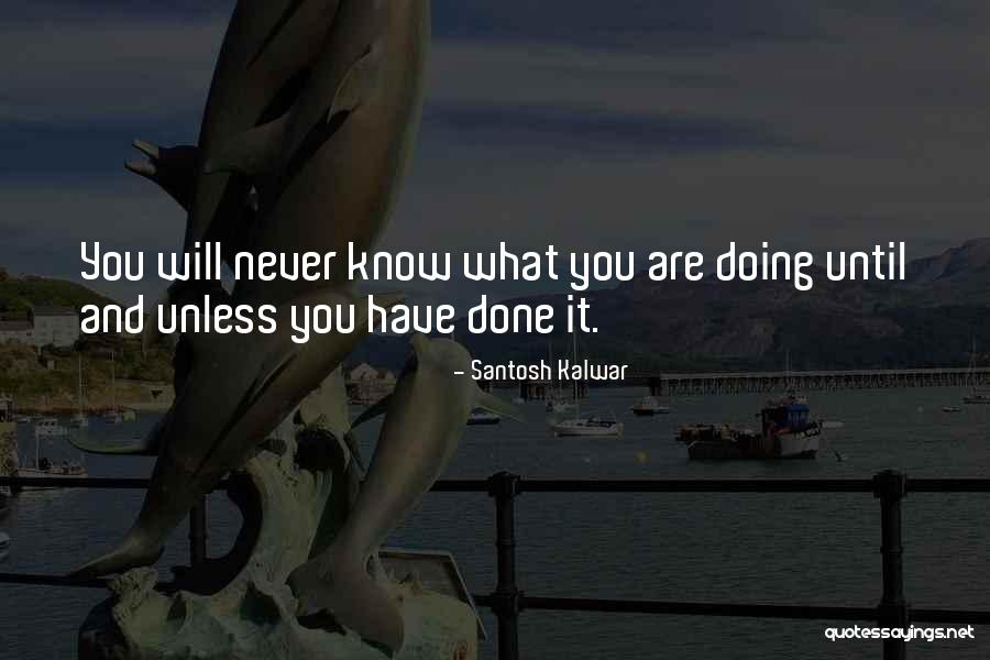 Santosh Kalwar Quotes 1256209 Santosh Kalwar Quotes 1256209