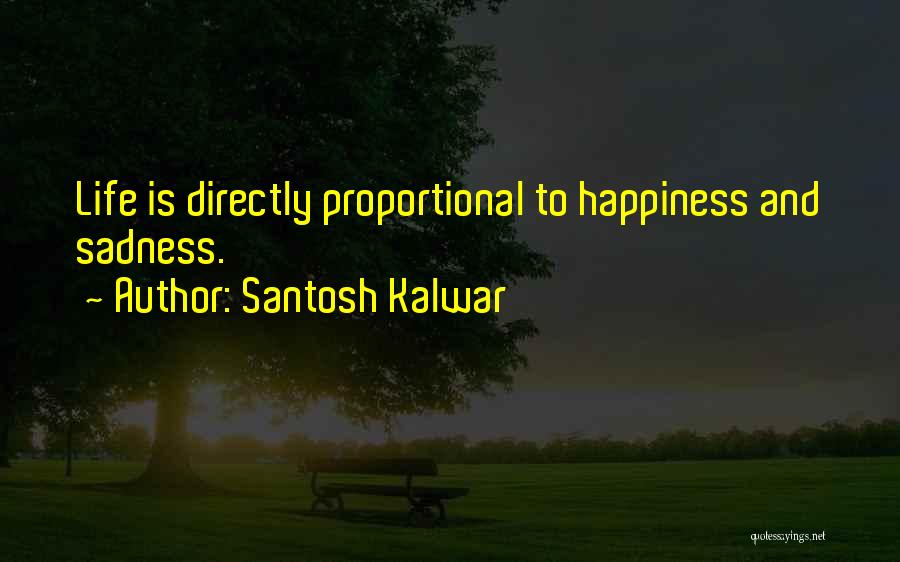 Santosh Kalwar Quotes 1448126