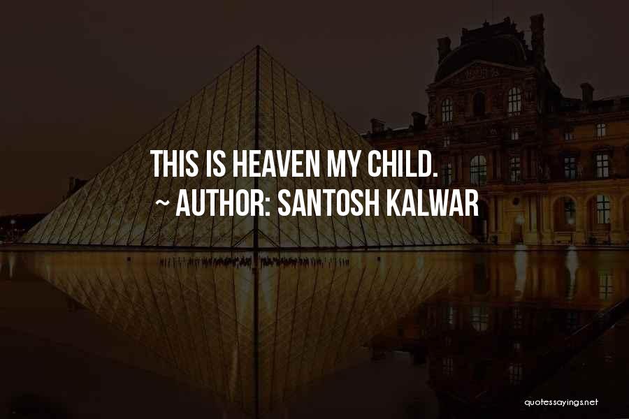 Santosh Kalwar Quotes 1587779