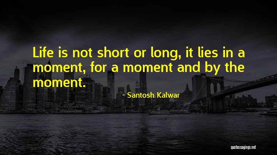 Santosh Kalwar Quotes 1616664