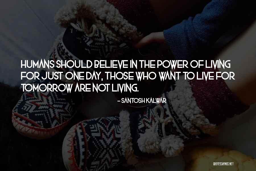 Santosh Kalwar Quotes 1692653 Santosh Kalwar Quotes 1692653