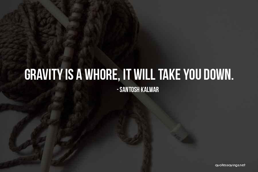Santosh Kalwar Quotes 1706185 Santosh Kalwar Quotes 1706185